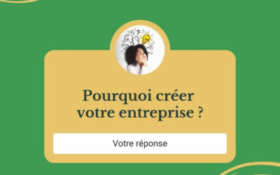 Pourquoi créer votre entreprise ?