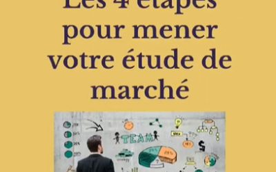 Comment mener une étude de marché lors de la création de votre entreprise ?